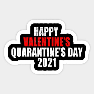 Happy Valentine's Quarantine's Day 2021 Sticker